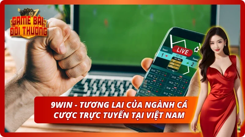 Tầm nhìn xa xăm & Định hướng của ngành cá cược