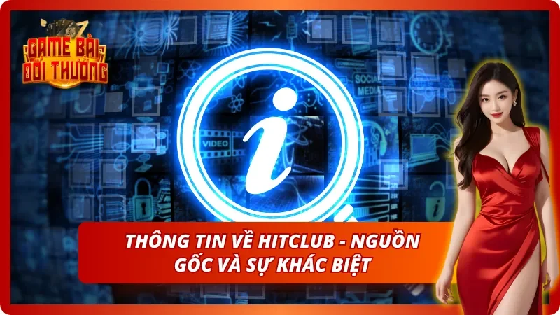 Cái nhìn tổng quan và chi tiết nhất về HITCLUB