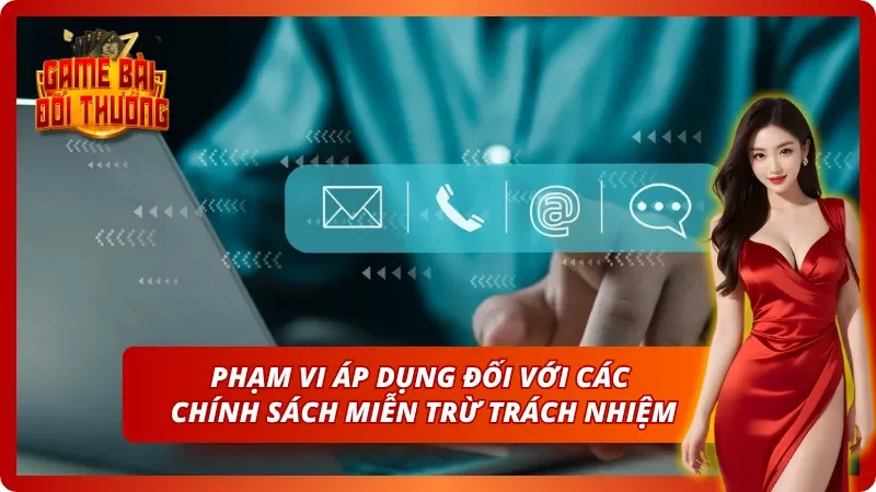 Phạm vi áp dụng chính sách miễn trừ tại cổng game